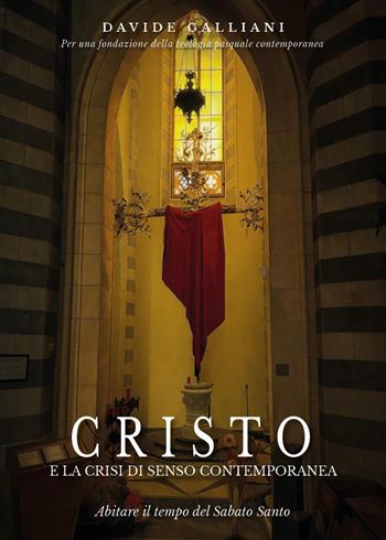 Cristo e la crisi di senso contemporanea. Abitare il tempo del Sabato Santo - Davide Galliani - Libro Youcanprint 2026 | Libraccio.it