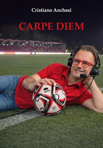 Carpe diem - Cristiano Anchesi - Libro Youcanprint 2026 | Libraccio.it