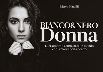 Bianco&Nero donna - Marco Marzilli - Libro Youcanprint 2026 | Libraccio.it
