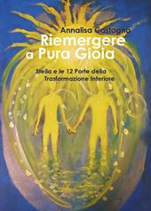 Riemergere a pura gioia. Stella e le 12 porte della trasformazione interiore