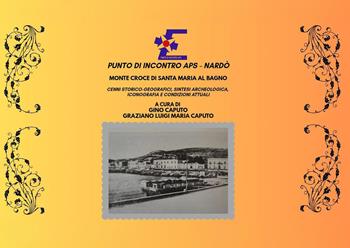Monte Croce di Santa Maria al Bagno - Luigi Caputo, Graziano Luigi Maria Caputo - Libro Youcanprint 2026 | Libraccio.it