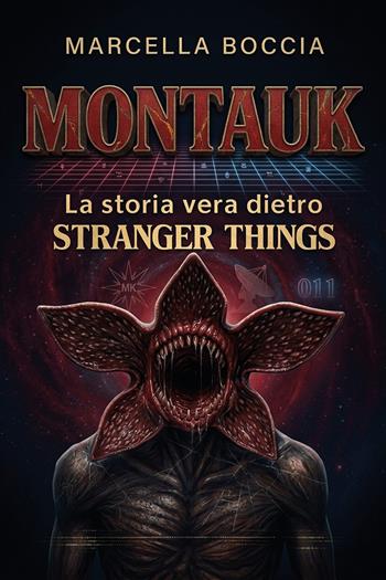 Montauk. La storia vera dietro Stranger Things - Marcella Boccia - Libro Youcanprint 2026 | Libraccio.it