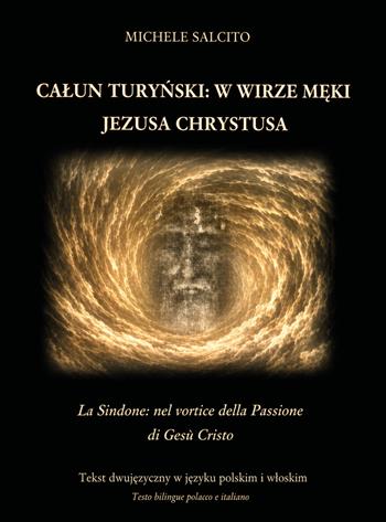 Calun Turynski: W wirze meki Jezusa Chrystusa-La Sindone: nel vortice della Passione di Gesù Cristo. Ediz. bilingue - Michele Salcito - Libro Youcanprint 2026 | Libraccio.it