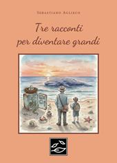 Tre racconti per diventare grandi