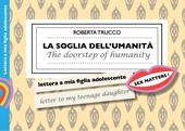 La soglia dell'umanità. Ediz. bilingue