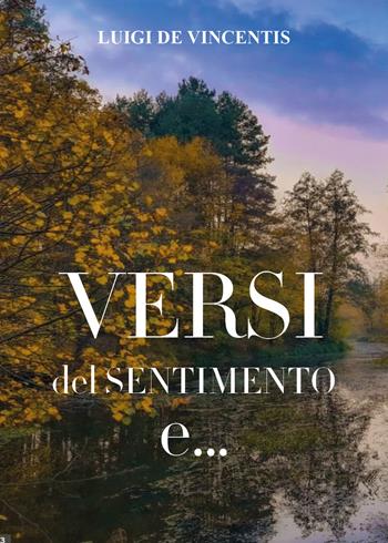 Versi del sentimento e... - Luigi De Vincentis - Libro Youcanprint 2026 | Libraccio.it