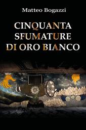 Cinquanta sfumature di oro bianco
