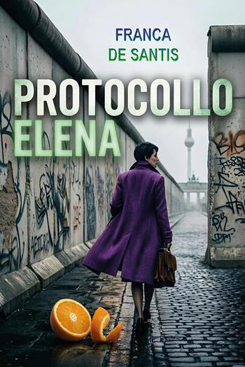 Protocollo Elena - Franca De Santis - Libro Youcanprint 2026 | Libraccio.it