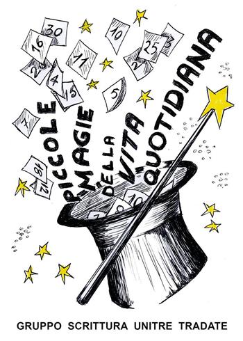 Piccole magie della vita quotidiana - Giulio Grigioni - Libro Youcanprint 2026, Arti rappresentative | Libraccio.it