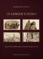 Di sangue e d'oro. Quattro tappe nella storia di Barletta