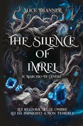 The silence of Imrel. Il marchio di cenere