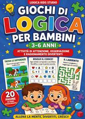 Giochi di logica per bambini 3-6 anni. Attività di attenzione, osservazione e ragionamento divertenti