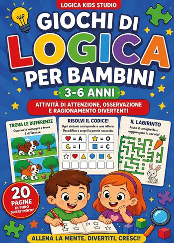 Giochi di logica per bambini 3-6 anni. Attività di attenzione, osservazione e ragionamento divertenti  - Libro Youcanprint 2026 | Libraccio.it