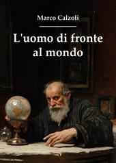 L'uomo di fronte al mondo