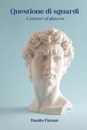 Questione di sguardi-A matter of glances. Ediz. bilingue