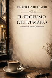 Il profumo dell'umano