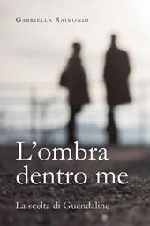 L'ombra dentro me. La scelta di Guendaline