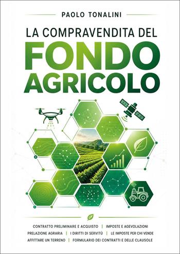 La compravendita del fondo agricolo - Paolo Tonalini - Libro Youcanprint 2026 | Libraccio.it