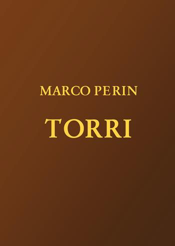 Torri - Marco Perin - Libro Youcanprint 2026 | Libraccio.it