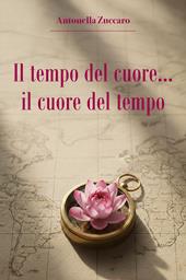 Il tempo del cuore. Il cuore del tempo