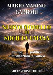 Nuovo modello di società umana. Analisi politica e meditazione cosmica
