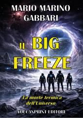 Il big freeze. La morte termica dell'Universo