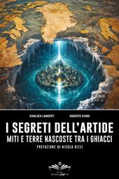 I segreti dell'Artide. Miti e terre nascoste tra i ghiacci