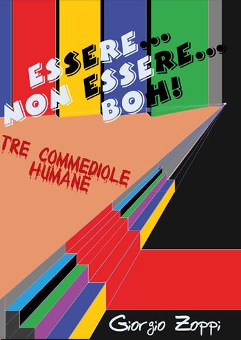 Essere. Non essere. Boh! - Giorgio Zoppi - Libro Youcanprint 2026 | Libraccio.it