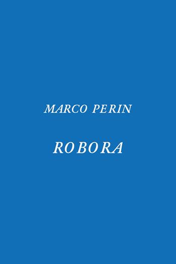 Robora - Marco Perin - Libro Youcanprint 2026 | Libraccio.it