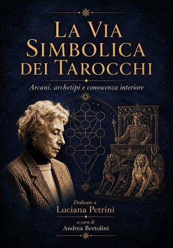 La via simbolica dei tarocchi. Arcani, archetipi e conoscenza interiore - Andrea Bertolini - Libro Youcanprint 2026 | Libraccio.it
