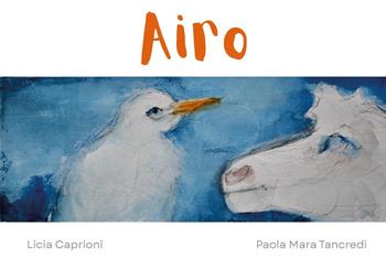 Airo - Licia Caprioni, Paola Mara Tancredi - Libro Youcanprint 2026 | Libraccio.it