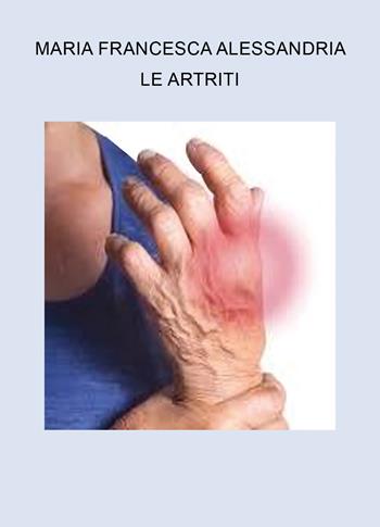 Le artitri - Maria Francesca Alessandria - Libro Youcanprint 2026 | Libraccio.it