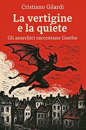La vertigine e la quiete. Gli anarchici raccontano Goethe