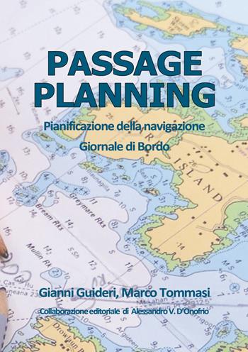 Passage planning. Pianificazione della navigazione. Giornale di bordo - Marco Tommasi, Gianni Guideri - Libro Youcanprint 2026 | Libraccio.it