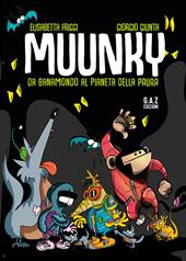 Muunky. Da Banamondo al pianeta della paura