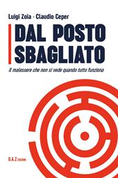 Dal posto sbagliato. Il malessere che non si vede quando tutto funziona