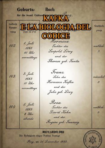Kafka e la biologia del codice - Riccardo Dri - Libro Youcanprint 2026 | Libraccio.it