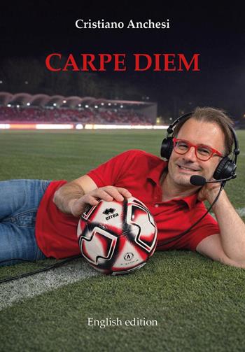 Carpe diem. Ediz. inglese - Cristiano Anchesi - Libro Youcanprint 2026 | Libraccio.it
