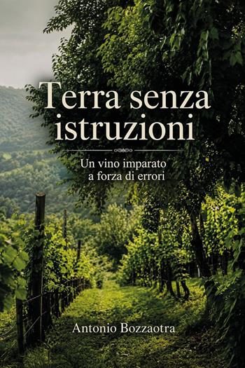 Terra senza istruzioni - Antonio Bozzaotra - Libro Youcanprint 2026 | Libraccio.it
