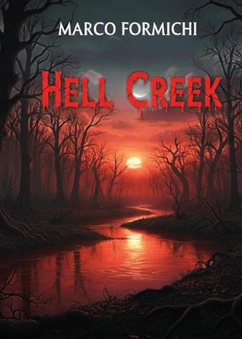Hell Creek - Marco Formichi - Libro Youcanprint 2026 | Libraccio.it