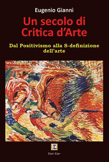 Un secolo di critica d'arte - Eugenio Giannì - Libro Youcanprint 2026 | Libraccio.it