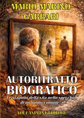 AUTORITRATTO BIOGRAFICO - Analisi e riflessioni allo specchio di un uomo comune