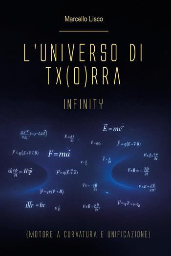 L'universo di Tx(o)rra. Infinity - Marcello Lisco - Libro Youcanprint 2026 | Libraccio.it