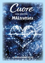 Cuore una parola... maltrattata