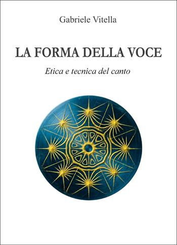 La forma della voce - Gabriele Vitella - Libro Youcanprint 2026 | Libraccio.it