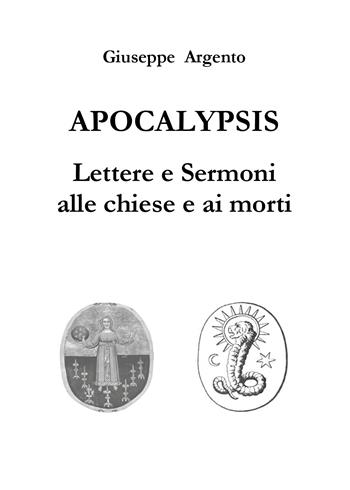 Apocalypsis. Lettere e sermoni alle chiese e ai morti - Giuseppe Argento - Libro Youcanprint 2026 | Libraccio.it