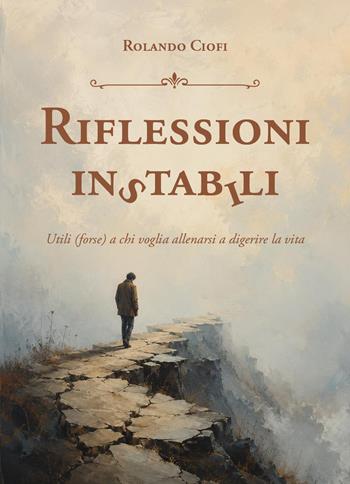 Riflessioni instabili - Rolando Ciofi - Libro Youcanprint 2026 | Libraccio.it