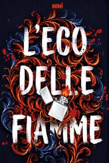 L'eco delle fiamme - Mimì - Libro Youcanprint 2026 | Libraccio.it