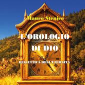 L'orologio di Dio. Dialettica dell'eternità
