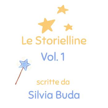 Le storielline. Vol. 1 - Silvia Buda - Libro Youcanprint 2026 | Libraccio.it